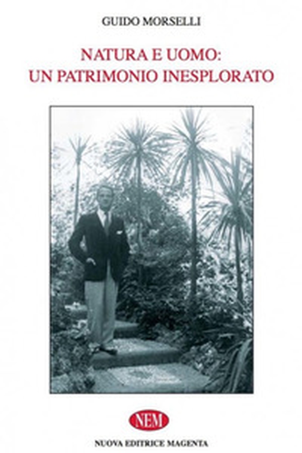 Natura e uomo. Un patrimonio inesplorato - Librerie.coop Natura e uomo. Un patrimonio inesplorato - Librerie.coop