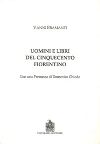 Uomini e libri del Cinquecento fiorentino - Librerie.coop