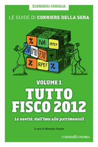 Tutto Fisco 2012. Le novità: dall’Imu alle patrimoniali - Librerie.coop