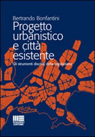 Progetto urbanistico e città esistente - Librerie.coop Progetto urbanistico e città esistente - Librerie.coop