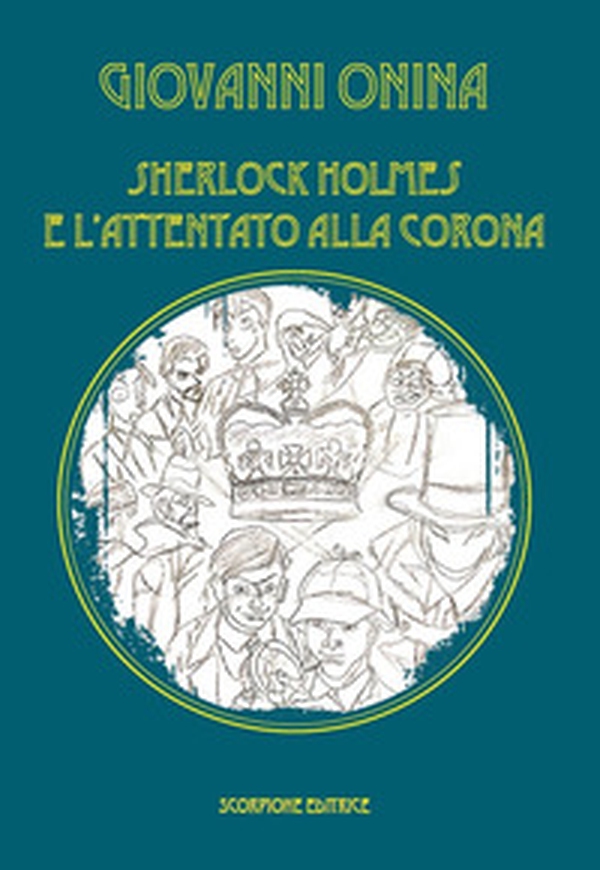 Sherlock Holmes e l'attentato alla Corona - Librerie.coop Sherlock Holmes e l'attentato alla Corona - Librerie.coop