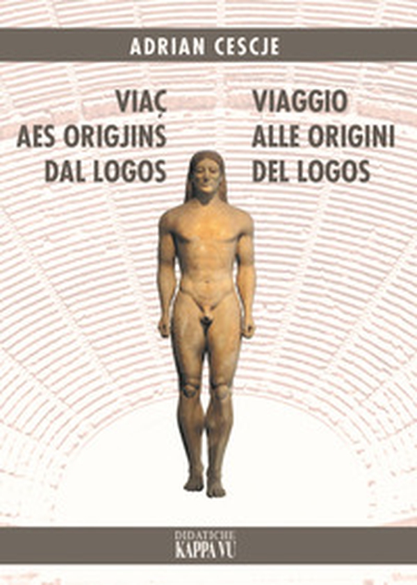Viaç aes origjins dal Logos-Viaggio alle origini del Logos - Librerie.coop