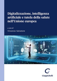 Digitalizzazione, intelligenza artificiale e tutela della salute nell'Unione europea - Librerie.coop