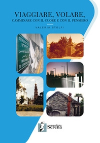 Viaggiare, volare, camminare con il cuore e con il pensiero - Librerie.coop