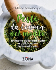Pesto, da Genova nel mondo. Le ricette della tradizione e della cucina internazionale - Librerie.coop Pesto, da Genova nel mondo. Le ricette della tradizione e della cucina internazionale - Librerie.coop