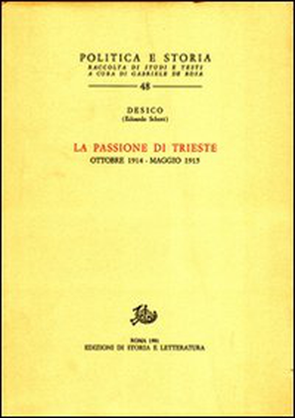 La passione di Trieste. Ottobre 1914-maggio 1915 - Librerie.coop La passione di Trieste. Ottobre 1914-maggio 1915 - Librerie.coop