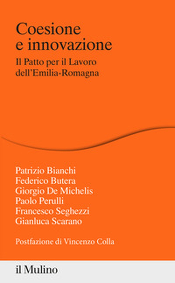 Coesione e innovazione. Il Patto per il Lavoro dell'Emilia-Romagna - Librerie.coop Coesione e innovazione. Il Patto per il Lavoro dell'Emilia-Romagna - Librerie.coop