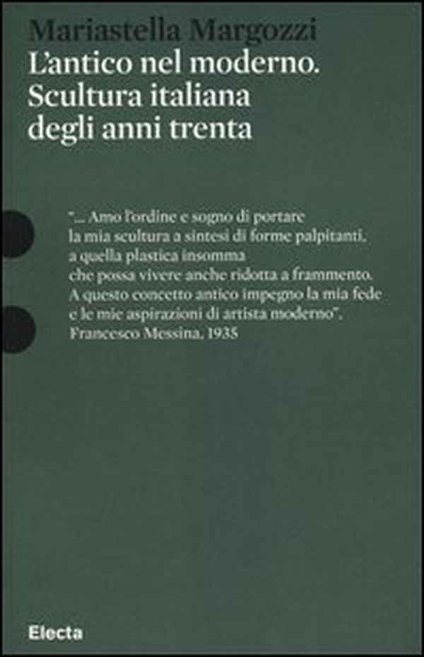L'antico nel moderno. Scultura italiana degli anni trenta - Librerie.coop L'antico nel moderno. Scultura italiana degli anni trenta - Librerie.coop