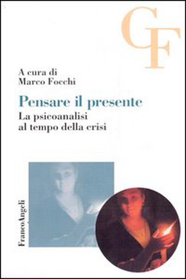 Pensare il presente. La psicoanalisi al tempo della crisi - Librerie.coop Pensare il presente. La psicoanalisi al tempo della crisi - Librerie.coop