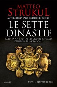 Le sette dinastie. La lotta per il potere nel grande romanzo dell'Italia rinascimentale - Librerie.coop Le sette dinastie. La lotta per il potere nel grande romanzo dell'Italia rinascimentale - Librerie.coop