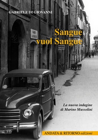 Sangue vuol sangue. La nuova indagine di Marino Mussolini - Librerie.coop Sangue vuol sangue. La nuova indagine di Marino Mussolini - Librerie.coop
