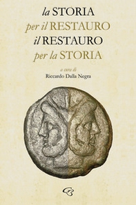 La storia per il restauro, il restauro per la storia - Librerie.coop