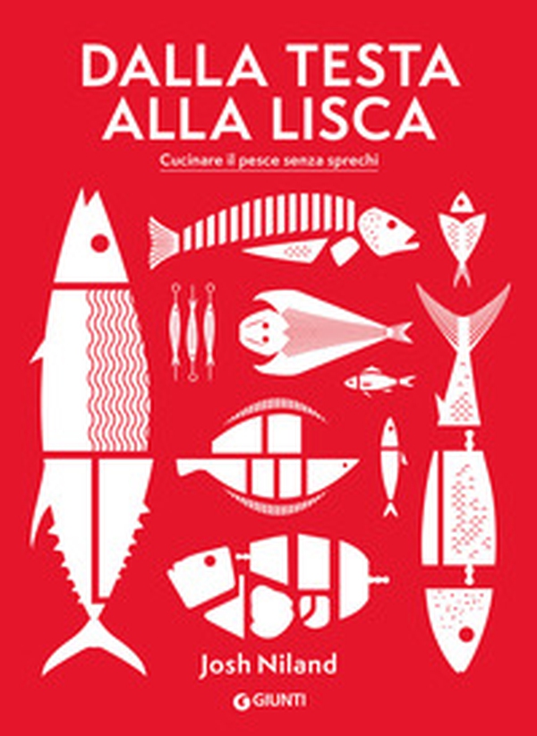 Dalla testa alla lisca. Cucinare il pesce senza sprechi - Librerie.coop Dalla testa alla lisca. Cucinare il pesce senza sprechi - Librerie.coop