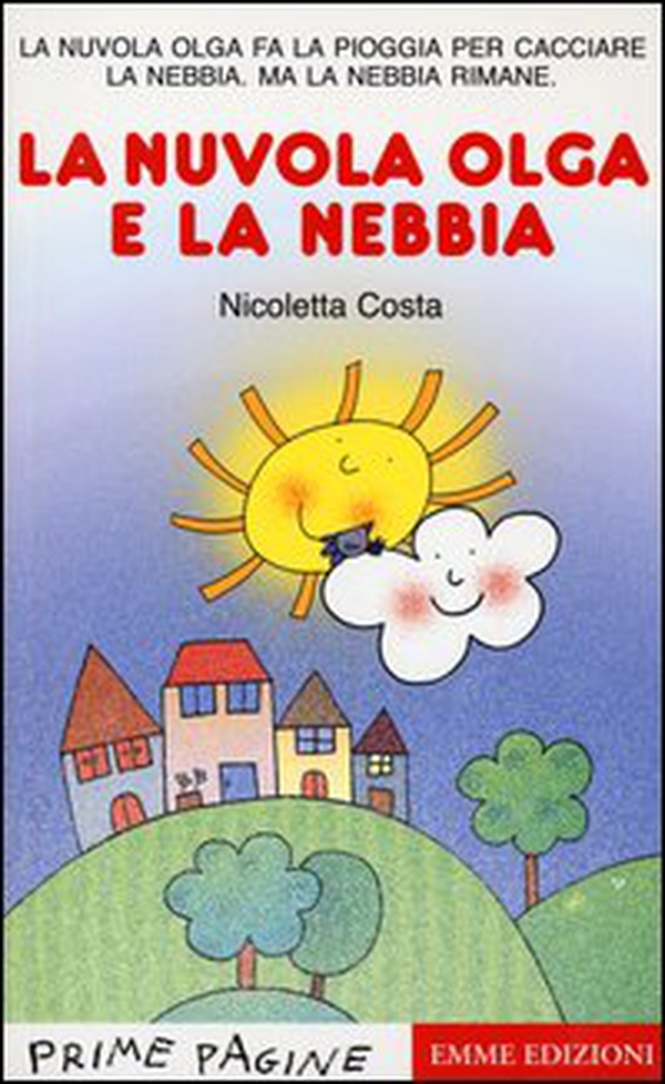 La nuvola Olga e la nebbia. Stampatello maiuscolo - Librerie.coop La nuvola Olga e la nebbia. Stampatello maiuscolo - Librerie.coop
