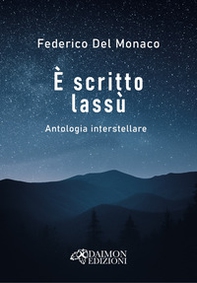 È scritto lassù. Antologia interstellare - Librerie.coop