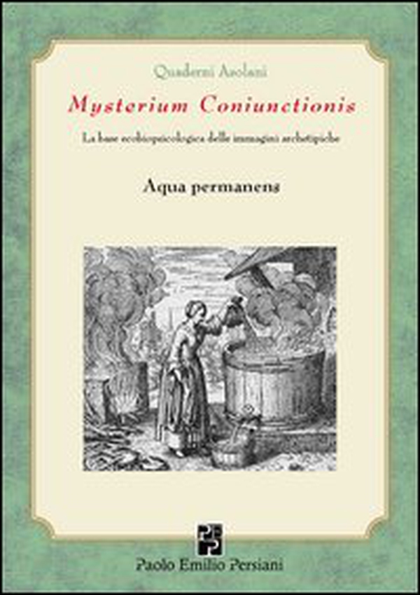 Mysterium coniunctionsis. Le basi ecobiopsicologiche delle immagini archetipiche. Aqua permanens - Librerie.coop Mysterium coniunctionsis. Le basi ecobiopsicologiche delle immagini archetipiche. Aqua permanens - Librerie.coop