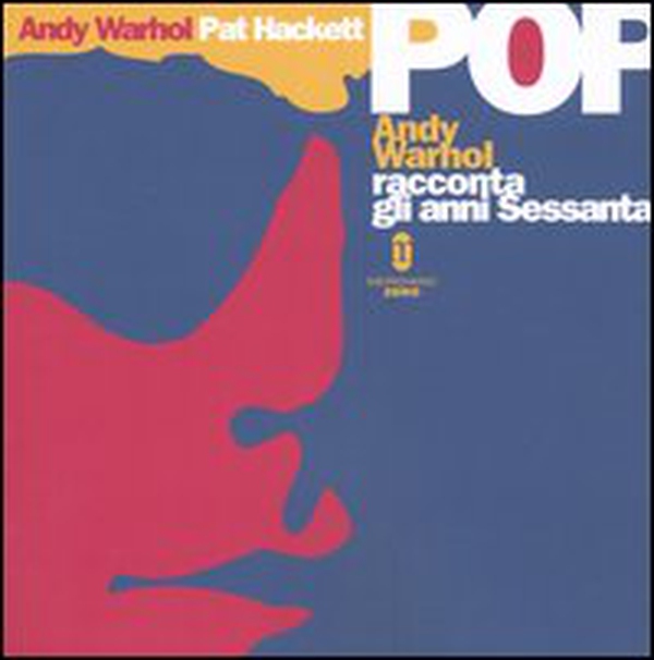 Pop. Andy Warhol racconta gli anni Sessanta - Librerie.coop Pop. Andy Warhol racconta gli anni Sessanta - Librerie.coop