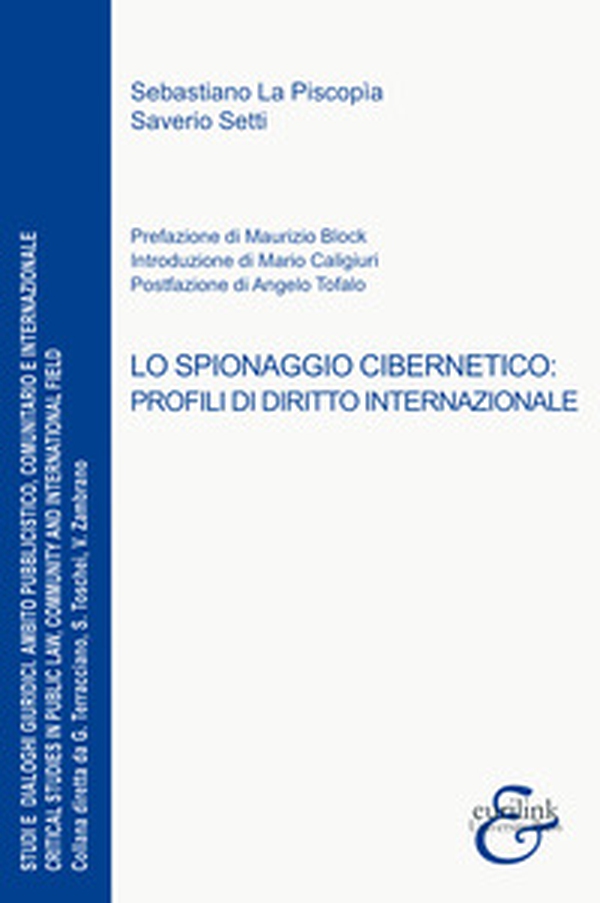 Lo spionaggio cibernetico. Profili di diritto internazionale - Librerie.coop Lo spionaggio cibernetico. Profili di diritto internazionale - Librerie.coop