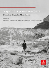 Vajont. La prima sentenza. L'istruttoria del giudice Mario Fabbri - Librerie.coop