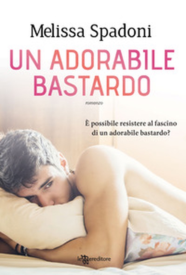 Un adorabile bastardo. Isabella e Romeo - Librerie.coop Un adorabile bastardo. Isabella e Romeo - Librerie.coop