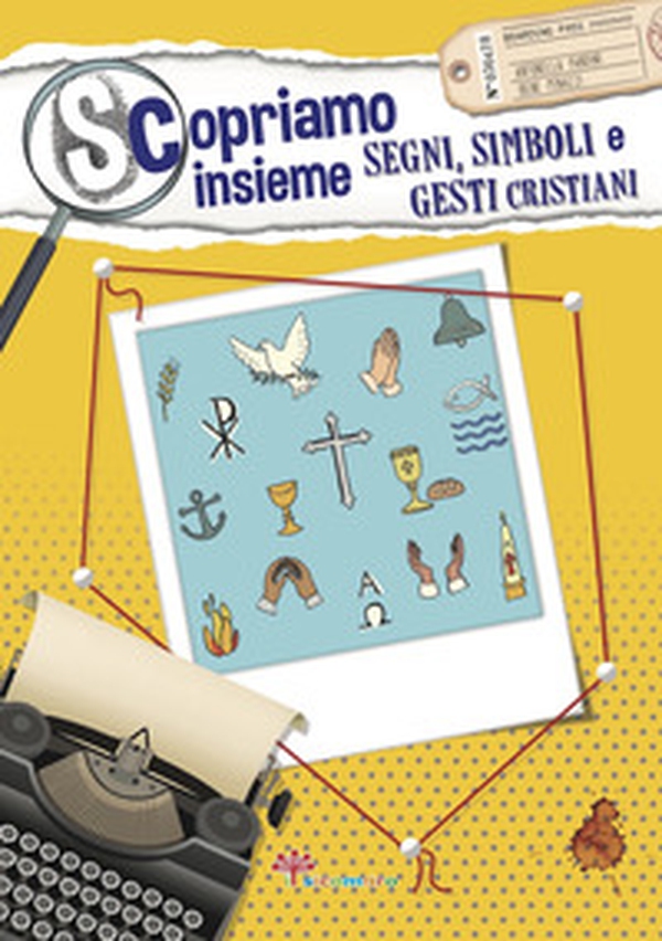 Scopriamo insieme segni, simboli e gesti cristiani - Librerie.coop Scopriamo insieme segni, simboli e gesti cristiani - Librerie.coop
