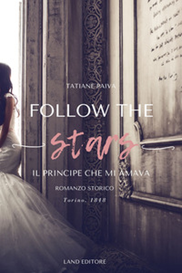 Follow the stars. Il principe che mi amava - Librerie.coop