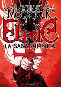 Elric. La saga infinita - Librerie.coop