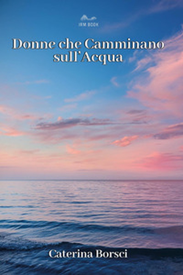 Donne che camminano sull'acqua - Librerie.coop