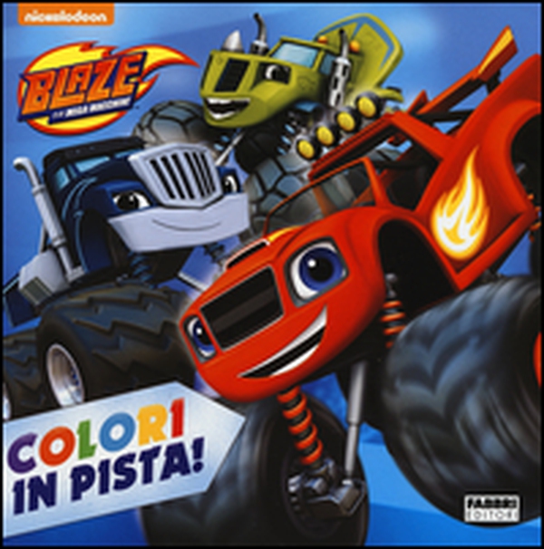 Colori in pista! Blaze e le mega macchine - Librerie.coop Colori in pista! Blaze e le mega macchine - Librerie.coop