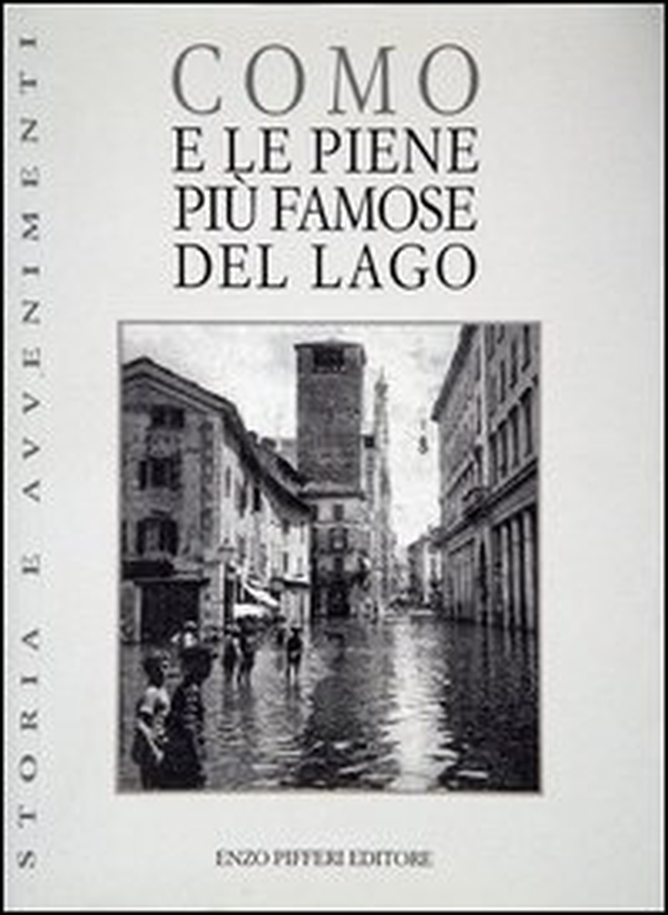 Como e le piene più famose del lago - Librerie.coop Como e le piene più famose del lago - Librerie.coop
