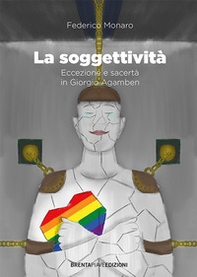 La soggettività. Eccezione e sacertà in Giorgio Agamben - Librerie.coop