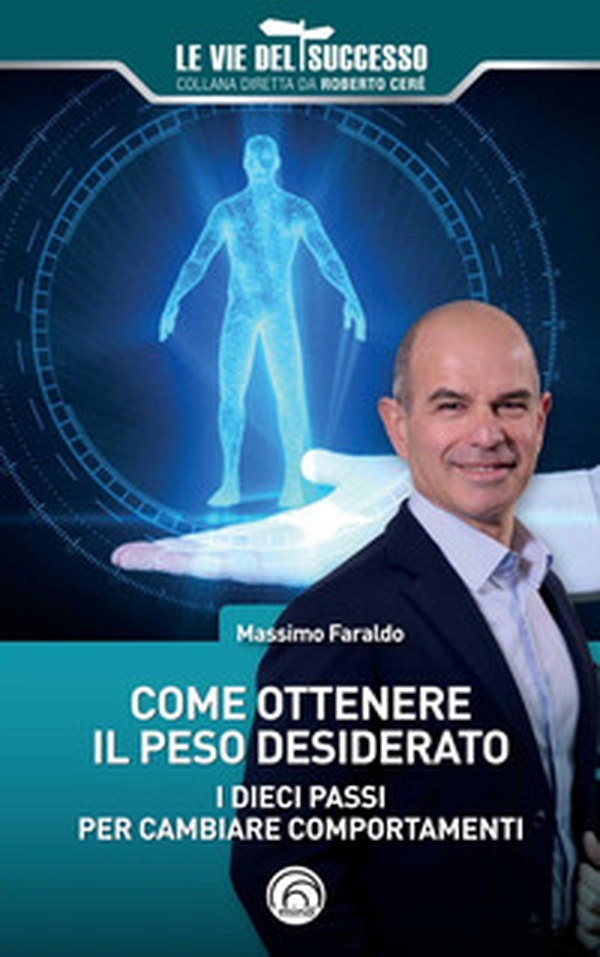 Come ottenere il peso desiderato. I dieci passi per cambiare comportamenti - Librerie.coop