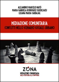 Mediazione comunitaria. Conflitti nello scenario sociale-urbano - Librerie.coop