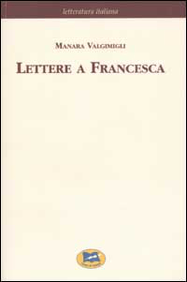 Lettere a Francesca [1972] - Librerie.coop