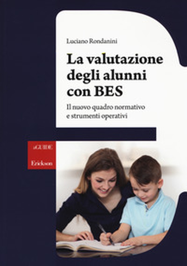 La valutazione degli alunni con BES. Il nuovo quadro normativo e strumenti operativi - Librerie.coop La valutazione degli alunni con BES. Il nuovo quadro normativo e strumenti operativi - Librerie.coop