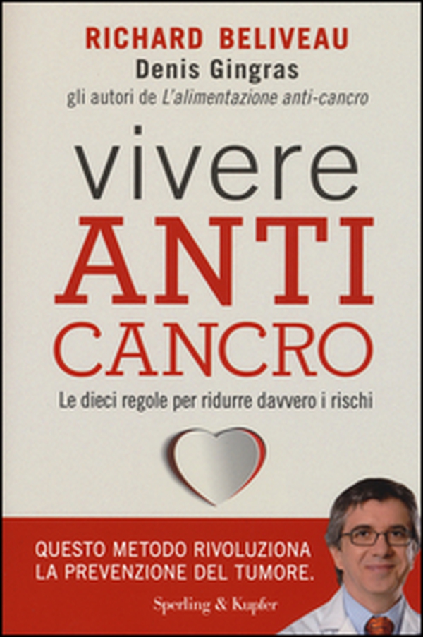 Vivere anti-cancro. Le dieci regole per ridurre davvero i rischi - Librerie.coop Vivere anti-cancro. Le dieci regole per ridurre davvero i rischi - Librerie.coop