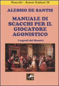 Manuale di scacchi per il giocatore agonistico. I segreti dei maestri - Librerie.coop