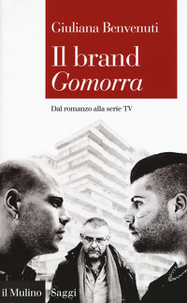 Il brand «Gomorra». Dal romanzo alla serie tv - Librerie.coop Il brand «Gomorra». Dal romanzo alla serie tv - Librerie.coop