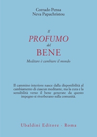 Il profumo del bene. Meditare è cambiare il mondo - Librerie.coop Il profumo del bene. Meditare è cambiare il mondo - Librerie.coop