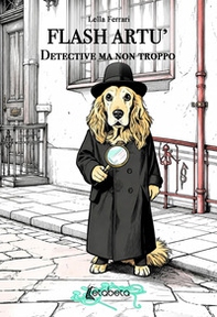 Flash Artù. Detective ma non troppo - Librerie.coop