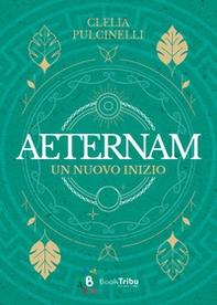 Un nuovo inizio. Aeternam - Librerie.coop