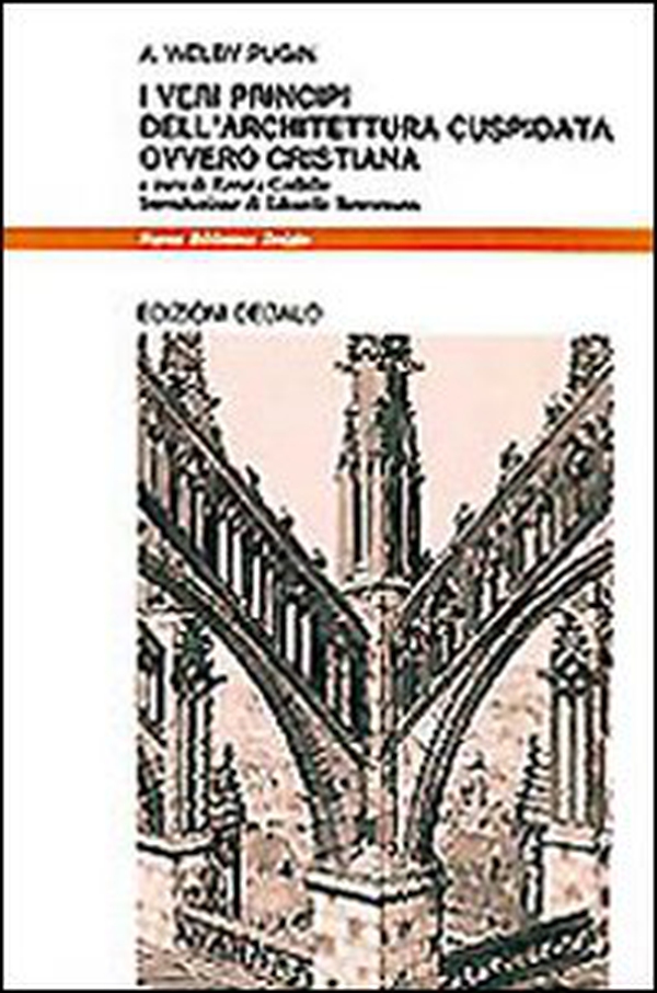 I veri principi dell'architettura cuspidata ovvero cristiana - Librerie.coop I veri principi dell'architettura cuspidata ovvero cristiana - Librerie.coop