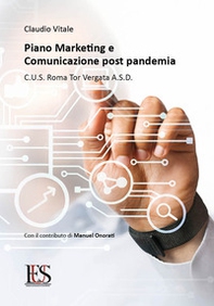 Piano marketing e comunicazione post pandemia. CUS Roma Tor Vergata. Con il contributo di Manuel Onorati - Librerie.coop