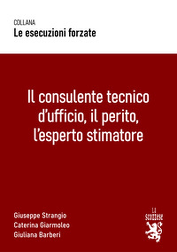 Il consulente tecnico d'ufficio, il perito, l'esperto stimatore - Librerie.coop Il consulente tecnico d'ufficio, il perito, l'esperto stimatore - Librerie.coop