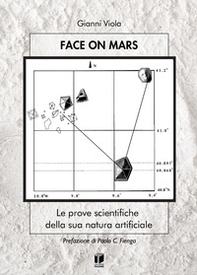 Face on Mars. Le prove scientifiche della sua natura artificiale - Librerie.coop