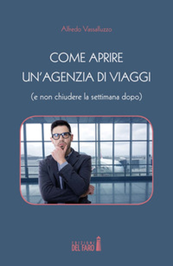 Come aprire un'agenzia di viaggi (e non chiudere la settimana dopo) - Librerie.coop