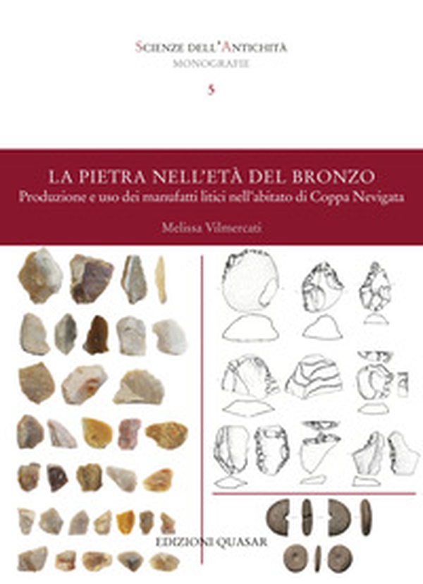La pietra nell'età del Bronzo. Produzione e uso dei manufatti litici nell'abitato di Coppa Nevigata - Librerie.coop La pietra nell'età del Bronzo. Produzione e uso dei manufatti litici nell'abitato di Coppa Nevigata - Librerie.coop
