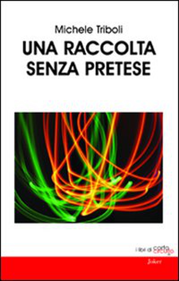 Una raccolta senza pretese - Librerie.coop Una raccolta senza pretese - Librerie.coop