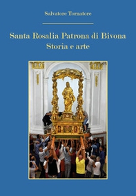 Santa Rosalia patrona di Bivona. Storia e arte - Librerie.coop