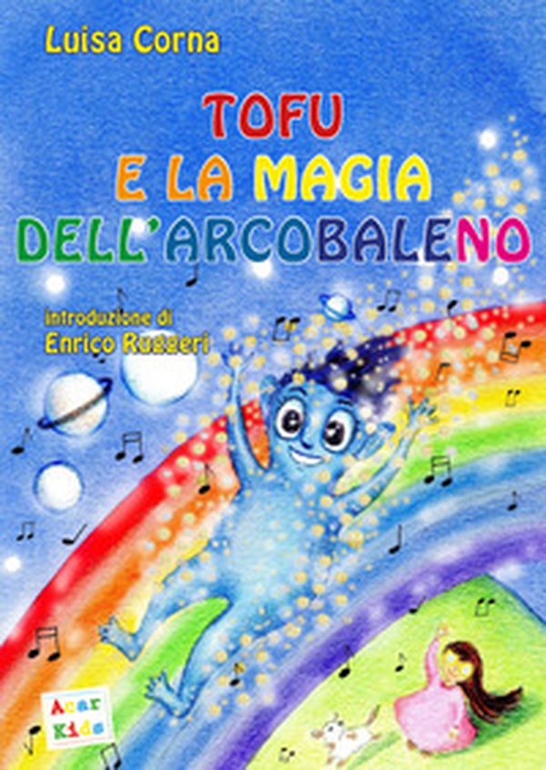 Tofu e la magia dell'arcobaleno - Librerie.coop Tofu e la magia dell'arcobaleno - Librerie.coop